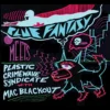 Blue Fantasy meets Plastic Crimewave Syndicate with Mac Blackout